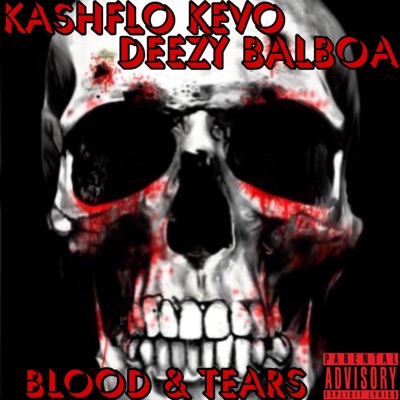 BLOOD & TEARS (feat. Deezy Balboa) - Single