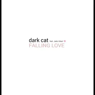 Falling Love (feat. Jade Hikari) by Dark cat song reviws