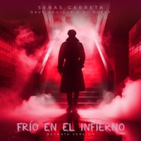 Frío en el Infierno (Bachata Version) - Single - Sebas Garreta, Dj Dave Aguilar & DJ Husky