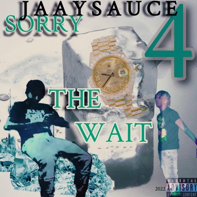 SORRY 4 THE WAIT