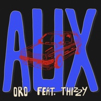 AUX - Single - oro & Thizzy