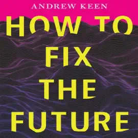 How to Fix the Future (Unabridged)