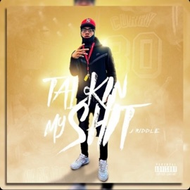 Talk My Shit JRiddle