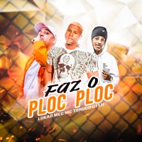 Faz o Ploc Ploc - Single - MC Torugo, Lukão Mec & DJ LH