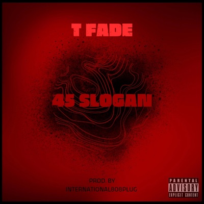 45 SLOGAN (feat. T Fade) - Single
