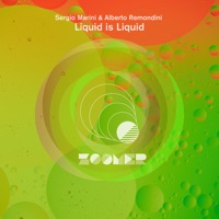 Liquid Is Liquid - Single - Sergio Marini & Alberto Remondini