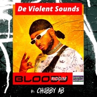 Bloody Riddim (feat. Chubby Ab) - Single - De Violent Sounds