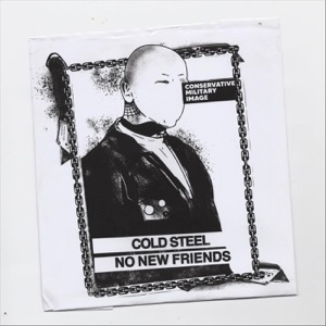 Cold Steel / No New Friends - Single