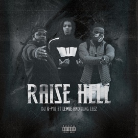 Raise Hell (feat. Lewie & King Leez) DJ. K-Phi
