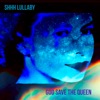 God Save the Queen (Shhh Lullaby) - Single