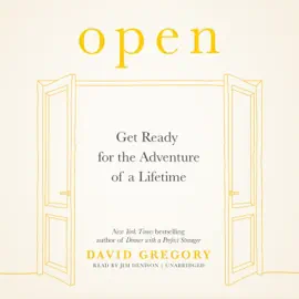 Open: Get Ready for the Adventure of a Lifetime