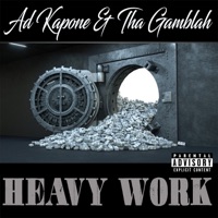 Heavy Work - Ad Kapone & Tha Gamblah