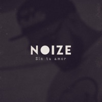 Sin Tu Amor - Single - Noize