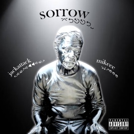 Sorrow (feat. Mikeee) Jackattack