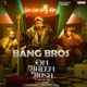 Bang Bros From Om Bheem Bush Single