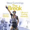 The Break : Life as a Cycling Maverick - Steve Cummings