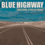 Blue Highway - I've Had Enough Missouri For a While