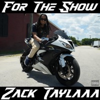 For the Show - Single - Zack Taylaaa