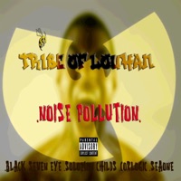 Noise Pollution (feat. Black Seven Eye, Solomon Childs, Corlogic & SeaOne the Ghetto God) - Single - Tribe of Luohan
