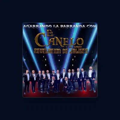 Listen to El Canelo y su Banda Revelacion De Jalisco, watch music videos, read bio, see tour dates & more!