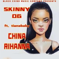 CHINA RIHANNA (feat. TIANABABY) - Single - Skinny OG