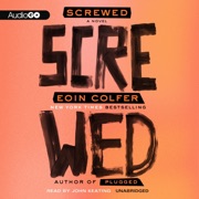 Screwed (The Plugged Series) - Eoin Colfer