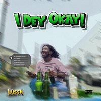 I Dey Okay - Single - Lussh