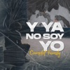 Y Ya No Soy Yo - Single
