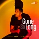 Gone so Long Single