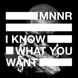 I Know What You Want MNNR