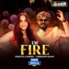 I'm Fire (From "Made In India") - Single