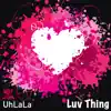 Stream & download Luv Thing - Single