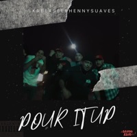 Pour It Up (feat. Henny Suaves) - Single - Kreeasee