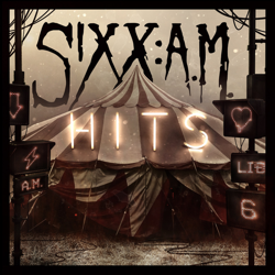 Hits - Sixx:A.M. Cover Art