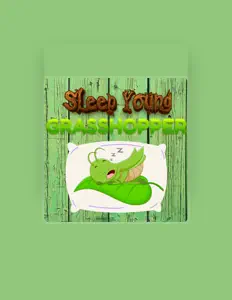 Poslechněte si interpreta Sleep Young Grasshopper, sledujte hudební videa, přečtěte si životopis, podívejte se na data turné a další informace.