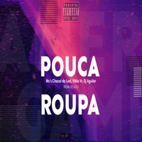Pouca Roupa - Single - Mc Chacal da Lost, mc vitao vr & Dj Aguilar
