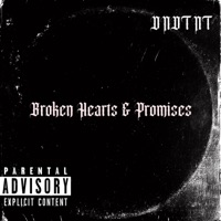 Broken Hearts and Promises - Single - DNDTNT
