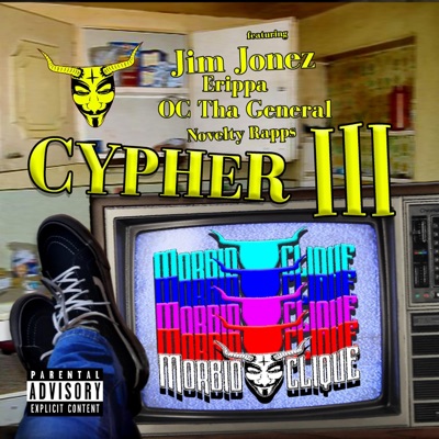 Morbid Clique Cypher III (feat. Novelty Rapps, Jim Jonez, Erippa & OC Tha General) - Single