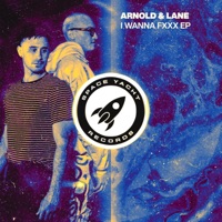 I Wanna FXXX EP - Arnold & Lane
