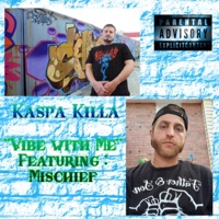Vibe with Me (feat. Mischief) - Single - Kaspa Killa