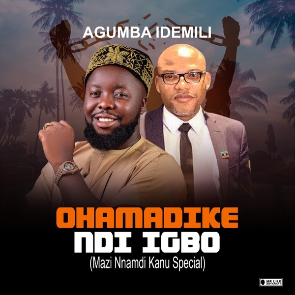 OHAMADIKE NDI IGBO (Mazi Nnamdi Kanu Special)