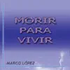 Marco López - Resucito