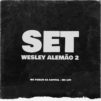 goshaaboy - Set Wesley Alemão 2 (São 30 e poucos anos de comunidade)