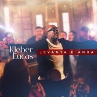 Levanta e Anda - EP - Kleber Lucas