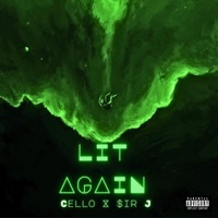 Lit Again (feat. $ir J) - Single - CelloAboveAll