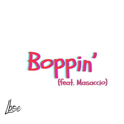 Boppin' (feat. Masaccio) - Single