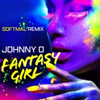 Fantasy Girl (Softmal Remix) - Single - Johnny O.