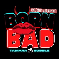 Born Bad (feat. carly and martina) - Single - Tamara Bubble