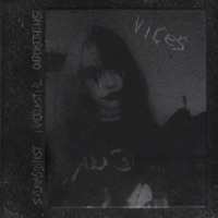 VICES (feat. IamCelestial & OverdxseTheGhxst) - Single - SvlemsGhxst