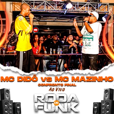 Mc Didô Vs Mc Mazinho - Confronto Final (Ao Vivo Roda de Funk) - Single